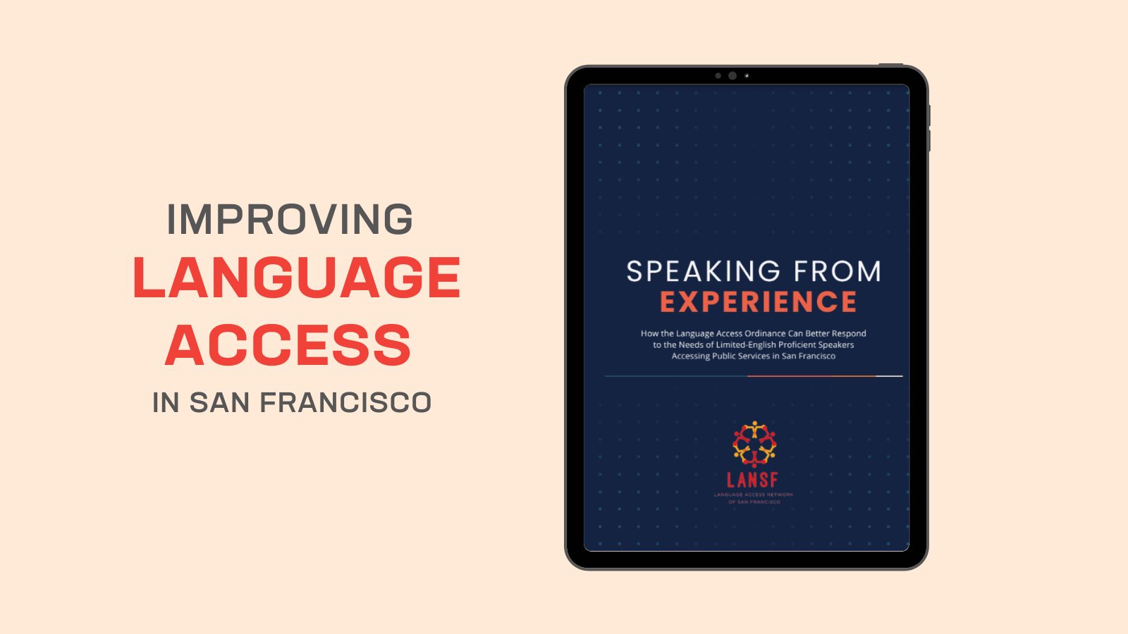 Text reads: Improving Language Access in San Francisco. Next to the text is an image of a tablet. The screen on the tablet says, "Speaking from Experience"