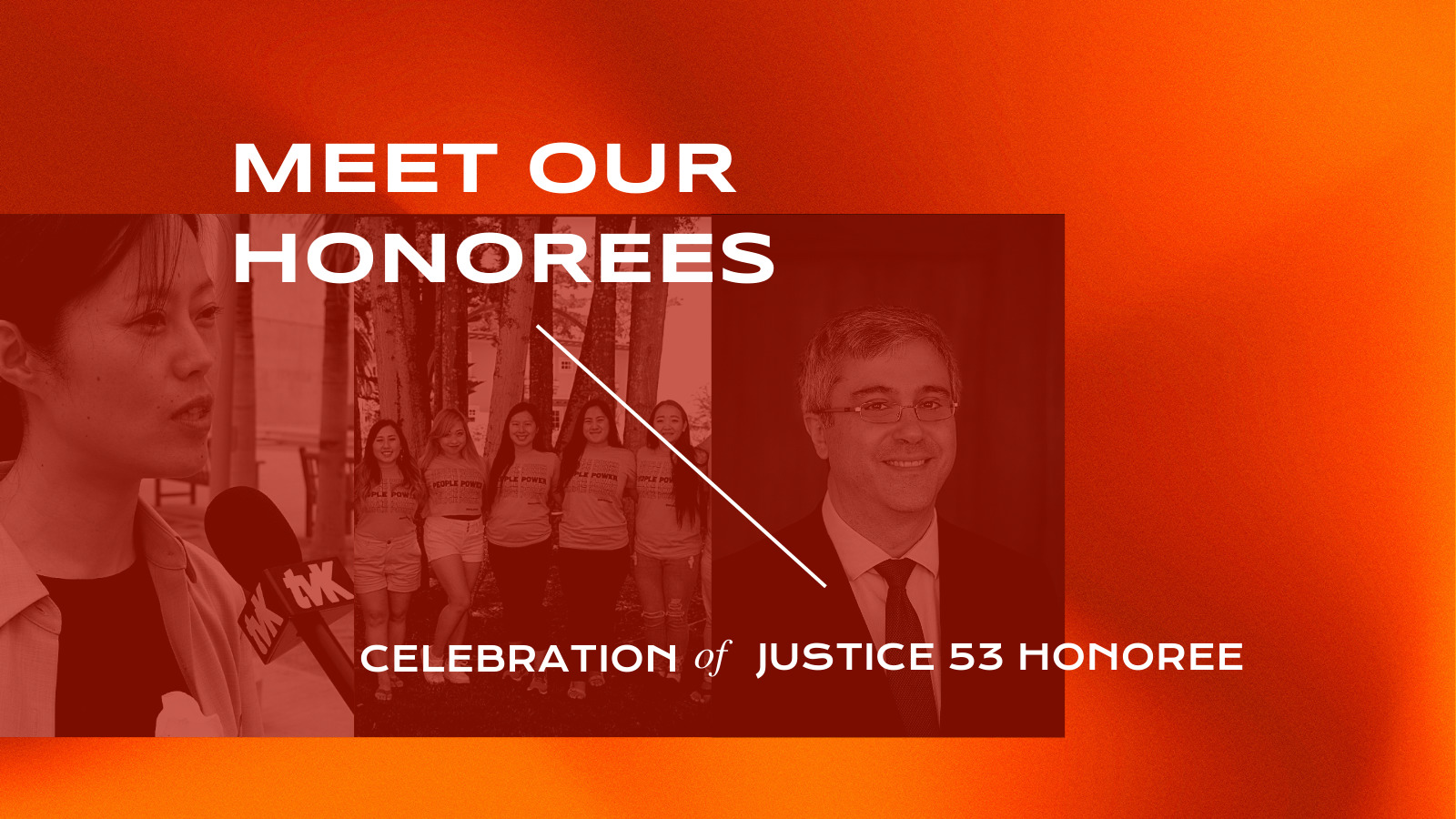 Meet Our Honorees. Celebration of Justice 53 Honoree