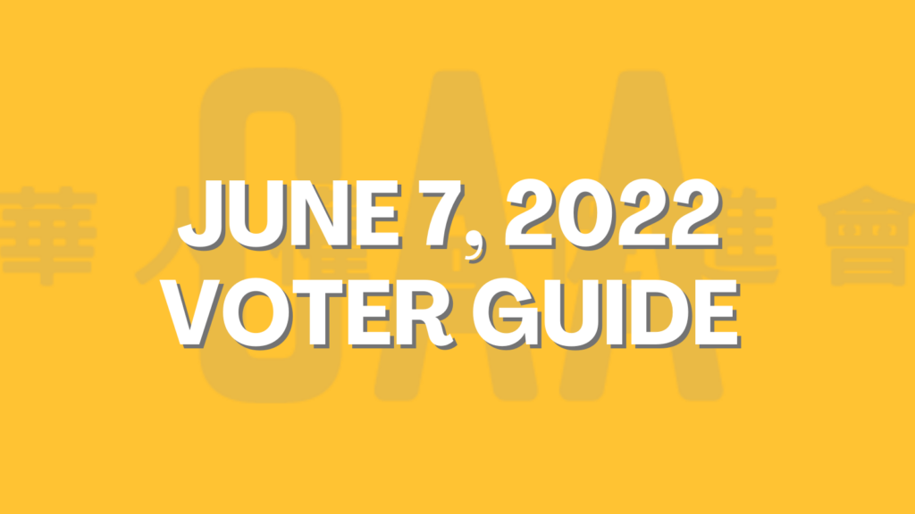 Chinese for Affirmative Action
June 7, 2022 
Voter Guide 